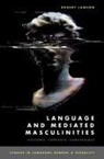 Robert Lawson, Robert (Associate Professor in Sociolingui Lawson, Robert (Associate Professor in Sociolinguistics Lawson - Language and Mediated Masculinities