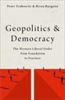 Brian Burgoon, Brian (Professor of International and Comparative Political Economy Burgoon, Trubowitz, Peter Trubowitz, Peter (Professor of International Relat Trubowitz, Peter (Professor of International Relations Trubowitz... - Geopolitics and Democracy