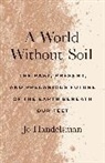 Jo Handelsman, Jo/ Cohen Handelsman, Handelsman Jo - World Without Soil