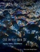 Committee on Oil in the Sea IV, Division On Earth And Life Studies, National Academies Of Sciences Engineeri, National Academies of Sciences Engineering and Medicine, Ocean Studies Board - Oil in the Sea IV