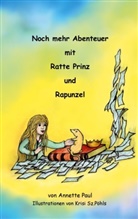 Annette Paul, Krisi Sz -Pöhls, Krisi Sz. -Pöhls, Krisi Sz.-Pöhls - Noch mehr Abenteuer mit Ratte Prinz und Rapunzel