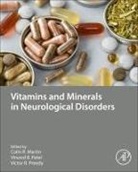 Colin R. (Professor of Clinical Psychobiol Martin, Colin R Martin, Colin (Professor of Clinical Psychobiolo R Martin, Colin R. Martin, Colin R. N. Martin, Vinood Patel... - Vitamins and Minerals in Neurological Disorders
