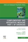 L. Eugene Arnold, L. Eugene Arnold, Deborah R. Simkin, Simkin Deborah R. - Complementary and Integrative Medicine Part I: By Diagnosis, An Issue of ChildAnd Adolescent Psychiatric Clinics of North America: Volume 32-2