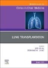 Luis Angel, Stephanie M. Levine, Stephanie M. Levine - Lung Transplantation, An Issue of Clinics in Chest Medicine: Volume 44-1