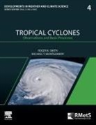 Michael T. Montgomery, Michael T. Montgomery, Michael T. (U.S. Naval Post Graduate School Montgomery, Roger K. Smith, Roger K. (Ludwig-Maximilians University of Munich Smith, Smith Roger K. - Tropical Cyclones: Volume 4