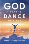 Karen Semore Portman - God I Want to Dance With You