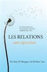 Gary M. Douglas, Dain Heer - Les relations sans séparation (French)