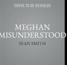 Sean Smith, Jessica Hayles - Meghan Misunderstood (Audiolibro)