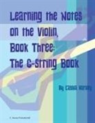 Cassia Harvey - Learning the Notes on the Violin, Book Three, The G-String Book