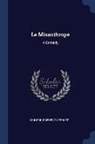 Molière, Frederic Spencer - Le Misanthrope: A Comedy