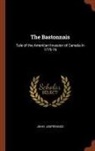 John Lespérance - The Bastonnais: Tale of the American Invasion of Canada in 1775-76