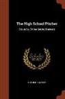 H. Irving Hancock - The High School Pitcher: Dick & Co. On the Gridley Diamond