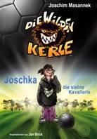 Jan Birck, Joachim Masannek, Jan Birck - Die Wilden Kerle - 9: Die Wilden Kerle - Joschka, die siebte Kavallerie (Band 9)