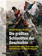 Klaus-Jürgen Bremm - Die größten Schlachten der Geschichte