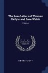 Jane Welsh Carlyle - The Love Letters of Thomas Carlyle and Jane Welsh; Volume 2
