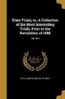 Samuel March Phillipps - State Trials; or, A Collection of the Most Interesting Trials, Prior to the Revolution of 1688; Volume 1