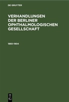 Degruyter - Verhandlungen der Berliner Ophthalmologischen Gesellschaft: 1893-1904