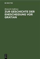 Heinrich Geffcken - Zur Geschichte der Ehescheidung vor Gratian