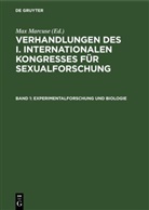 Max Marcuse - Verhandlungen des I. Internationalen Kongresses für Sexualforschung - Band 1: Experimentalforschung und Biologie