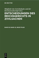 Mitglieder des Gerichtshofes und der Reichsanwaltschaft - Entscheidungen des Reichsgerichts in Zivilsachen - Band 92: Band 42, Neue Folge
