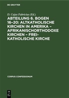 Degruyter - Abteilung 6. Bogen 16-20: Altkatholische Kirchen in Amerika - Afrikanischorthodoxe Kirchen - Frei-katholische Kirche
