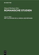 Juan De Valdes, Eduard Boehmer - Romanische Studien - Heft 22: Diálogo de la lengua und Refranes