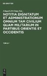 Eduard Böcking - Notitia Dignitatum omnium tam civilium quam militarium in Partibus Orientis