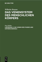 Wilhelm Braune, Paul Müller - Wilhelm Braune: Das Venensystem des menschlichen Körpers - Lieferung 2: Die Venen des Fusses und Unterschenkels