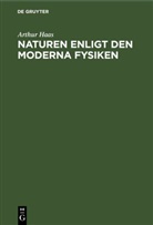 Arthur Haas - Naturen enligt den moderna Fysiken
