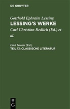 Gotthold Ephraim Lessing, Emil Grosse - Gotthold Ephraim Lessing: Lessing's Werke - Teil 13: Classische Literatur