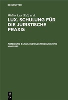 Otto Deggau, Walter Lux - Lux. Schulung für die juristische Praxis - Abteilung 3: Zwangsvollstreckung und Konkurs