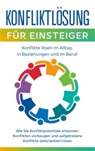 Matthias Ernst - Konfliktlösung für Einsteiger - Konflikte lösen im Alltag, in Beziehungen und im Beruf