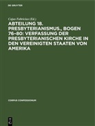 Cajus Fabricius - Abteilung 18. Presbyterianismus., Bogen 76-80: Verfassung der Presbyterianischen Kirche in den Vereinigten Staaten von Amerika