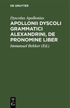 Dyscolus Apollonius, Immanuel Bekker - Apollonii Dyscoli Grammatici Alexandrini, De Pronomine liber