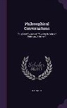 Regnault - Philosophical Conversations: Or, a New System of Physics, by Way of Dialogue, Volume 1