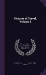 Heinrich Heine, Charles Godfrey Leland - Pictures of Travel, Volume 3