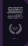 Thomas Keith - A New Treatise On the Use of the Globes; Or, a Philosophical View of the Earth and Heavens ...: Preceded by an Extensive Selection of Astronomical, an