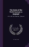 John Ashton - The Dawn of the Xixth Century in England: A Social Sketch of the Times, Volume 1