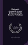 John Baldwin Fosbroke - Rheingold, Aromantic Legend [Followed By] the Bridal of Fortinbray