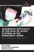 MERIEM BEN ABDELAZIZ, OLFA DJEBBI, KHALED LAMINE - DIAGNOSTIC DIFFICULTY IN THE FACE OF ACUTE DYSPNEA IN THE EMERGENCY ROOM Clinical relevance of the emergency physician