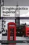 Josep Capdevila Batllés - El ingles practico superior. Tomo II