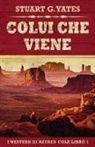 Stuart G. Yates - Colui Che Viene