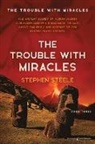 Stephen Steele - The Trouble with Miracles