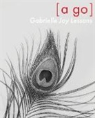 Gabrielle Joy Lessans - [a go]