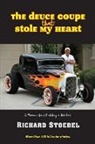 Richard Stoebel - The Deuce Coupe That Stole My Heart