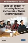 Jeffrey Herron - Using Self-Efficacy for Improving Retention and Success of Diverse Student Populations