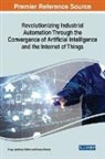 Divya Upadhyay Mishra, Shanu Sharma - Revolutionizing Industrial Automation Through the Convergence of Artificial Intelligence and the Internet of Things