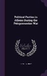 Leonard Whibley - Political Parties in Athens During the Peloponnesian War