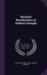 Andrew Carnegie, Frederick Henry Lynch - Personal Recollections of Andrew Carnegie