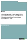 anonym, Anonymous - Methoden des Zeit- und Selbstmanagements, PowerPoint als Präsentationsmedium und psychosoziale Dimension von Zeit